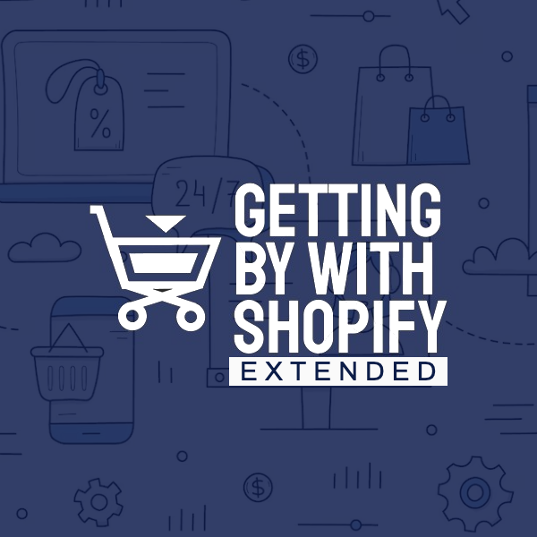 Getting By With Shopify - Extended